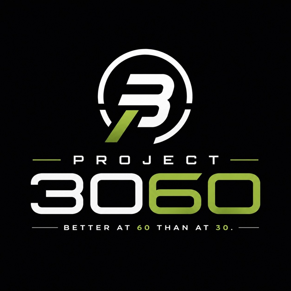 Project 3060 — Better at 60 than at 30.